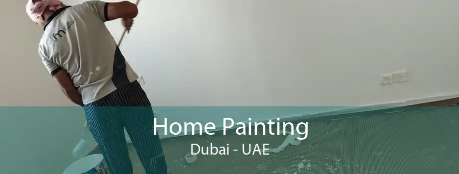 Home Painting Dubai - UAE