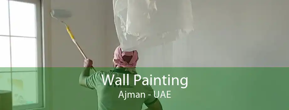 Wall Painting Ajman - UAE